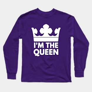 I'm The Queen - Funny Coronation Royal Crown. Long Sleeve T-Shirt